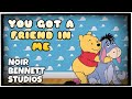 You Got A Friend In Me Ft Pooh And Eeyore
