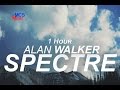 Alan Walker - Spectre 1 Hour Version