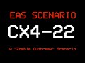 EAS Scenario: CX4-22 (A Zombie Outbreak Scenario)