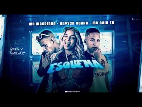 ESQUEMA | MC CAIO ZN - RAYSSA CUNHA - MC MAGRINHO