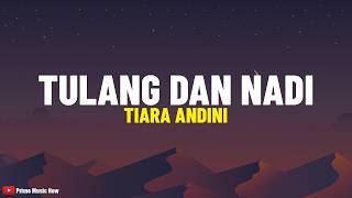 Download lagu Tiara Andini - Tulang dan Nadi (Lirik Lagu) Kamulah satu-satunya di dunia Yang kuinginkan selalu mp3