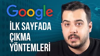 GOOGLE'DA ÜST SIRALARA ÇIKMAK İÇİN YAPILACAKLAR (2025)