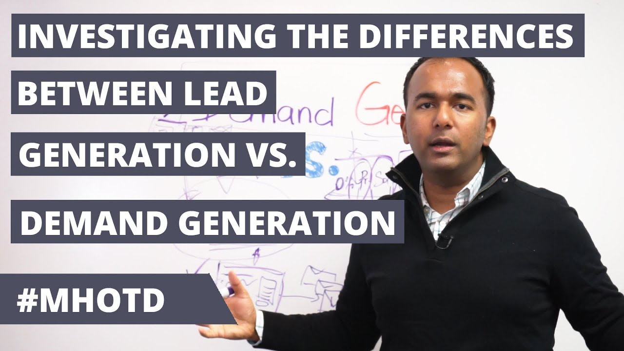 Investigating The Differences Between Lead Generation vs. Demand Generation | MHOTD by Solomon T.