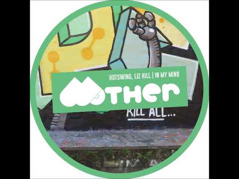 Hotswing, Liz Hill - In My Mind (Dub Mix) [MOTHER RECORDINGS]