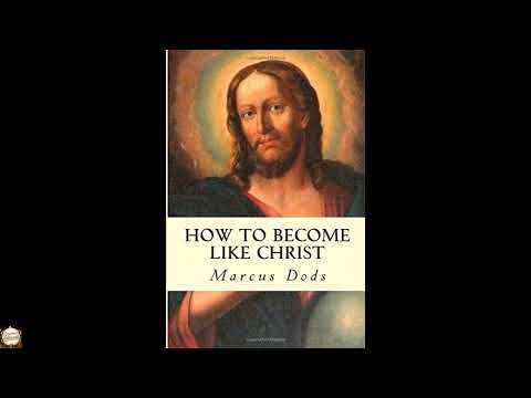 How to become like ChristDods, Marcus by Marcus Dods — free full audiobook