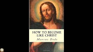 How to become like ChristDods, Marcus