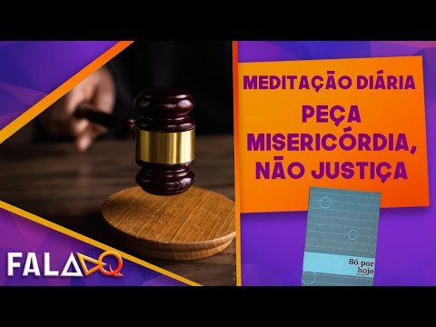 Peça misericórdia, não justiça - Meditação diária - Só por hoje: 05 de outubro