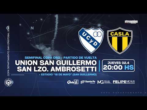 Semifinal Vuelta I Unión San Guillermo vs San Lorenzo de Ambrosetti I Copa de Oro.