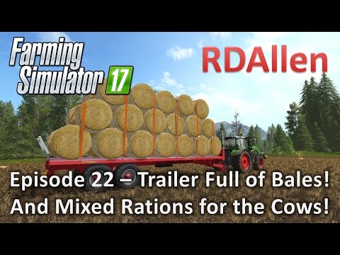 Farming Simulator 17 Gold Crest Valley E22 - Trailer Full of Bales