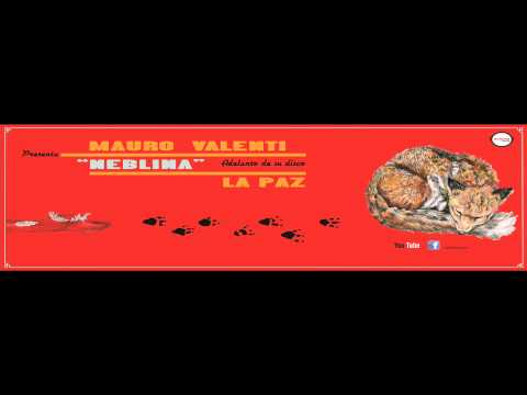 Mauro Valenti - Neblina (Canción adelanto de su disco La paz)