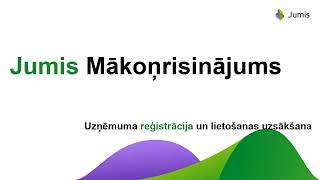 Kā reģistrēties un uzsākt darbu ar mākoņrisinājumu Jumis
