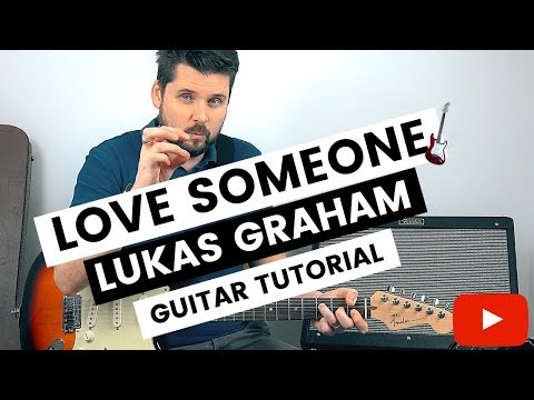 Love Someone Lukas Graham Guitar Tutorial // Love Someone Guitar Chord
