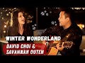 David Choi Savannah Outen Winter Wonderland Live Performance