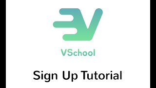 VSchool Tutorial - Sign up & get started