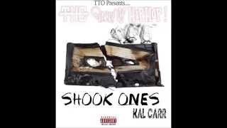 Kal Carr - Shook Ones (Audio)