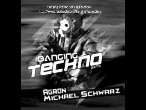 Banging Techno sets 039  Michael Schwarz  // Agron