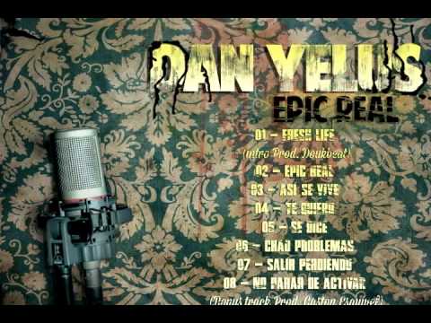 Dan Yelus - EPIC REAL [Full Album] 2014