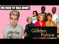 We Need To Talk About The Golden Palace