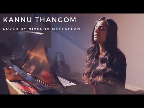 Kannu Thangom (Vocal + Piano Cover) by Nivedha Meyyappan | Vaanam Kottattum | Sid Sriram