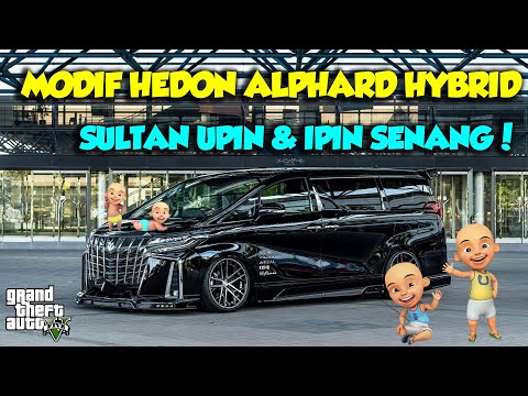 SULTAN UPIN IPIN MODIF ALPHARD HYBRID 2023 RACING BUAT BALAP - GTA V MOD UPIN & IPIN EPISODE SPESIAL