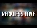 Reckless Love - [Lyric Video] Cory Asbury
