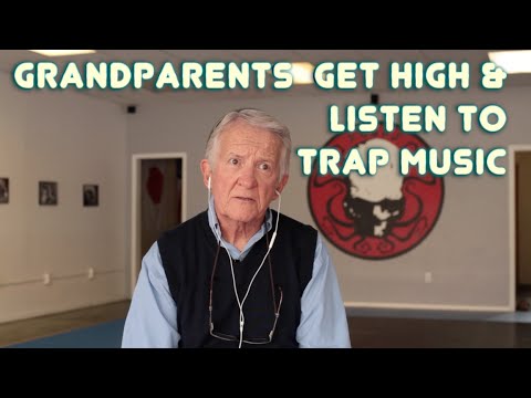 Grandparents Get High and Listen to Trap Music