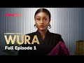 Wura Full Episode 1 Showmax Original