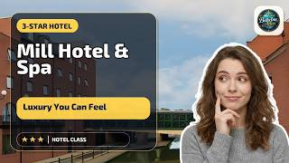Mill Hotel & Spa Destination - Luxury You Can Feel | Chester, United Kingdom🏨