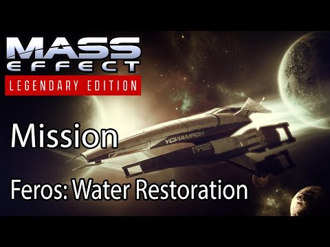 Mass Effect Mission Feros: Water Restoration