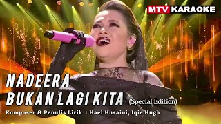 Download lagu Nadeera - Bukan Lagi Kita (Special Edition) [KARAOKE] mp3