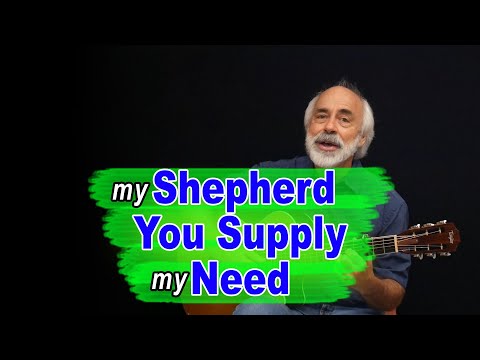Sing-along SONG: My Shepherd You Supply My Need - Dale Reichel