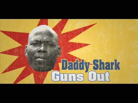Daddy Shark - Guns Out (Rock And Stop Riddim) 2012