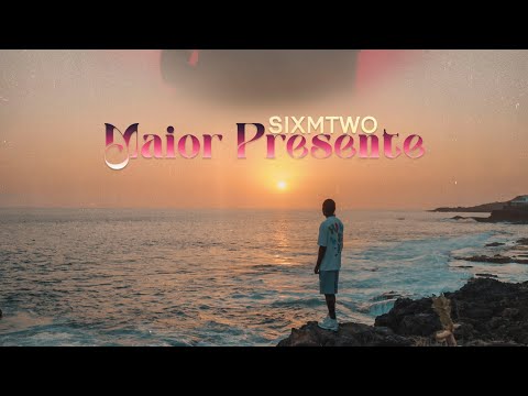 SixMtwo - Maior Presente 