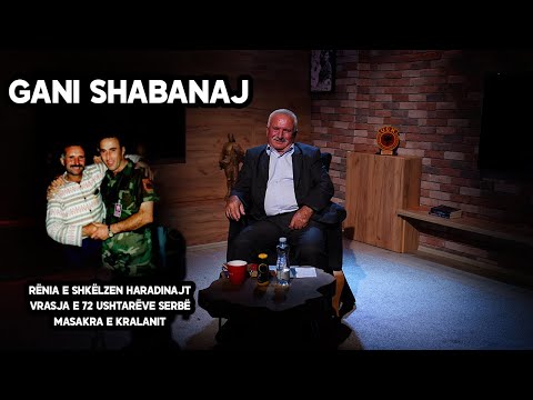 GANI SHABANAJ n’DEMOS - Rrëfen vrasjen e mbi 70 ushtarëve serbë e varrimin e Shkëlzen Haradinajt