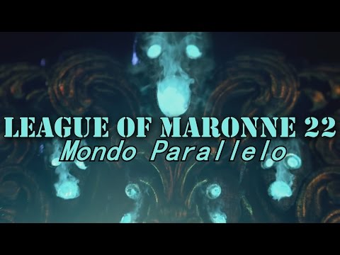 League of Maronne #22 - Mondo parallelo