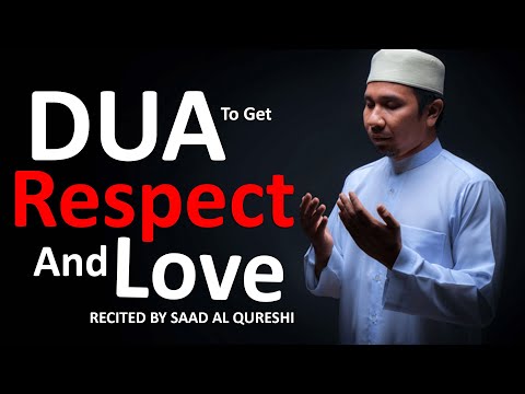 A Secret Dua To Be Loved And Respected By Everyone