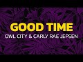 Owl City Carly Rae Jepsen Good Time Lyrics