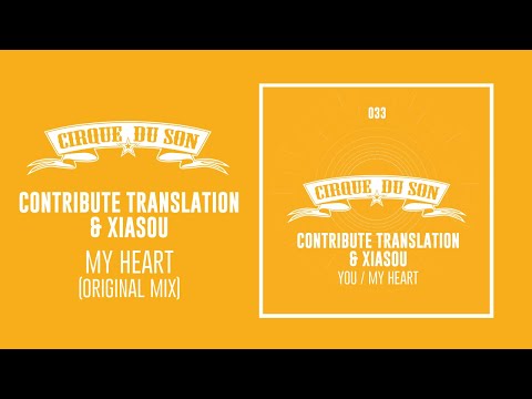 Contribute Translation & Xiasou - My Heart (Original Mix) [CIRQ033]
