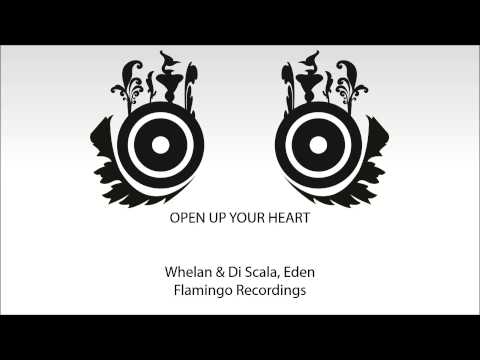 Whelan & Di Scala feat. Eden - Open Up Your Heart
