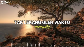 Download lagu Tak Lekang Oleh Waktu - Kerispatih (lirik lagu) mp3