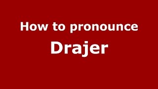How to pronounce Drajer