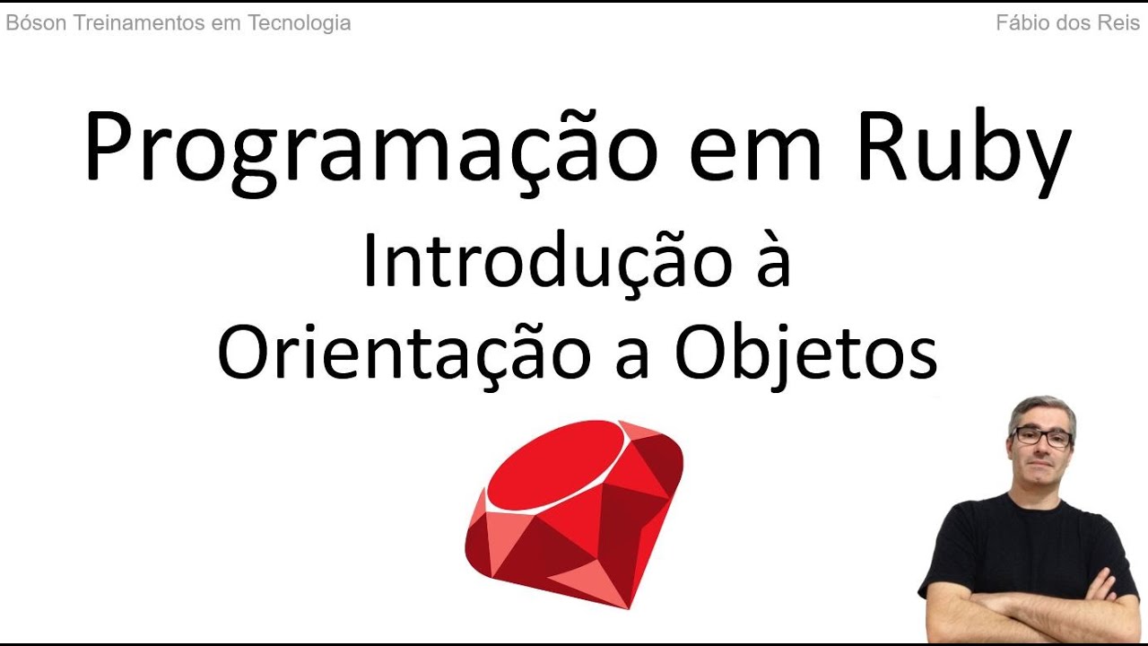 Introdução à Orientação a Objetos em Ruby