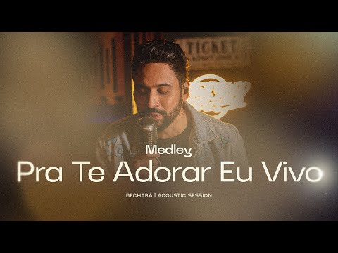 PRA TE ADORAR EU VIVO + DESERTO - RAFAEL BECHARA - ACOUSTIC SESSION