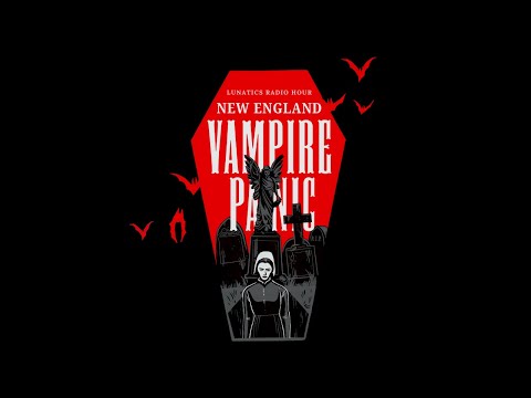 Episode 145 - The History of The New England Vampire Panic