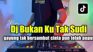 Download lagu DJ BUKAN KU TAK SUDI - MUDAHNYA WAKTU MENGLAFATKAN JANJI VIRAL TIKTOK mp3