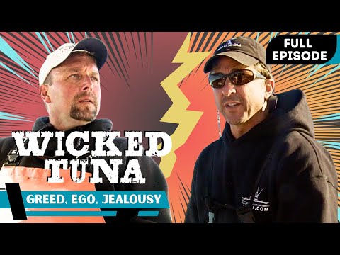 Wicked Tuna- Greed, Ego & Jealousy [Cursed] Sn 1 | Ep 5 (Full Show)