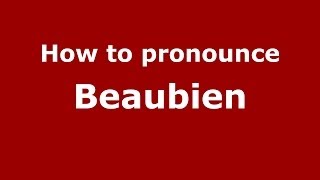 How to pronounce Beaubien