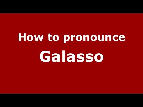 How to pronounce Galasso