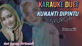 Download lagu KUNANTI DIPINTU SYURGA~INTAN ALI~KARAUKE DUET mp3