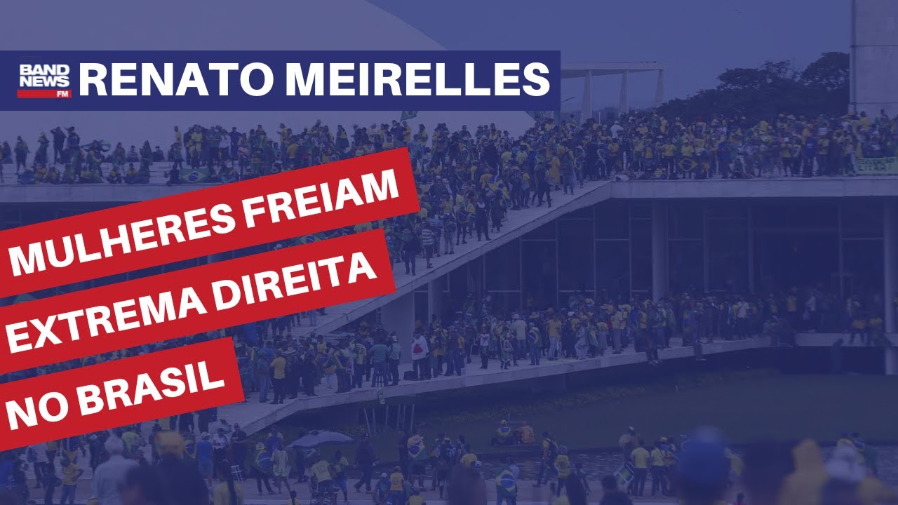 Mulheres freiam extrema direita no Brasil | Renato Meirelles